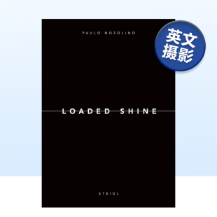 Paolo Nozolino Loaded 英文原版 保罗·诺佐利诺：充满光芒 Shine 摄影作品集书籍摄影师专辑艺术画册Paulo 预售