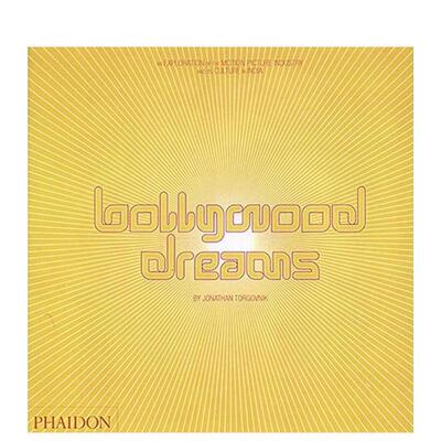 【预售】宝莱坞之梦：探索印度电影产业及其文化 Bollywood Dreams 原版英文生活图书