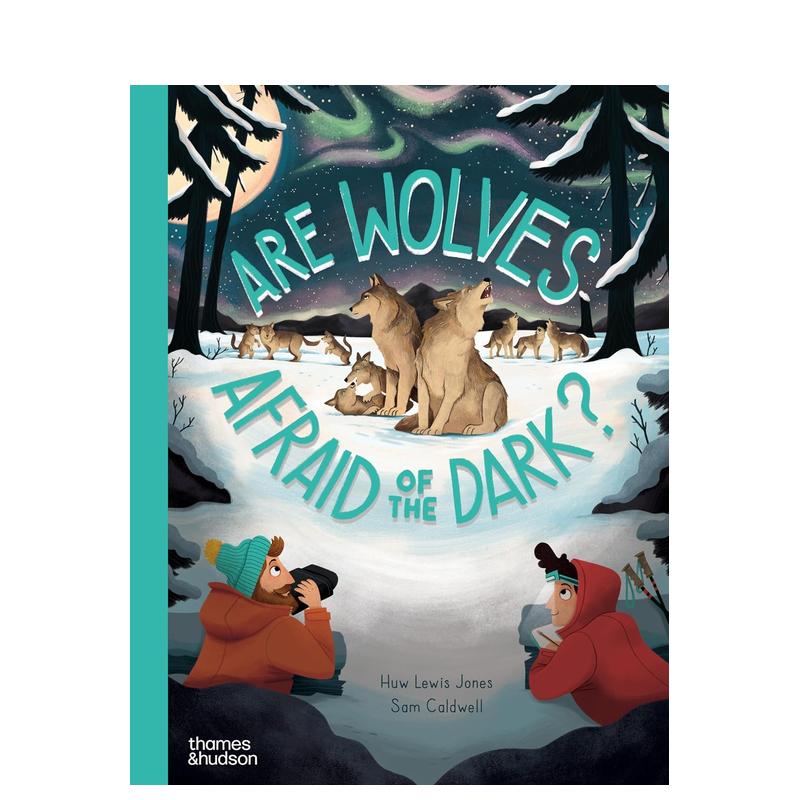 【现货】狼会害怕黑暗吗 【Go Wild】Are Wolves Afraid of the Dark 英文原版儿童绘本故事书3-6岁进口英语启蒙读物书籍