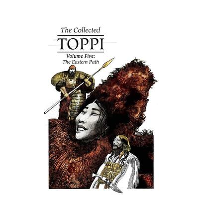 【现货】塞尔吉奥·托皮合集5：东方路径 The Collected Toppi vol.5: The Eastern Path 原版英文漫画书图书