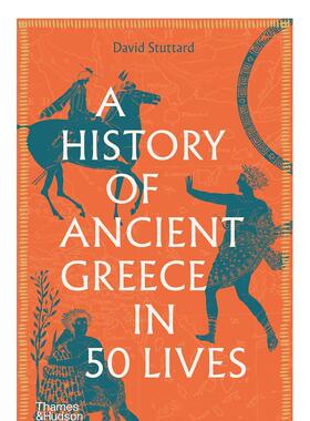 【现货】古希腊50位风云人物 A History of Ancient Greece in 50 Lives 原版英文人文历史图书书籍