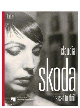 【预售】克劳迪娅·斯柯达：惊艳着装 Claudia Skoda: Dressed To Thrill 原版英文时尚图书书籍