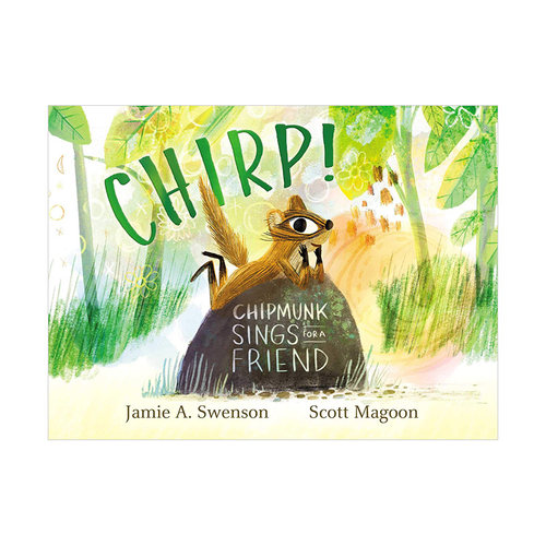 【现货】唧唧声!花栗鼠为朋友唱歌Chirp!Chipmunk Sings For A Friend 4-8岁友情故事品格培养启蒙阅读绘本 英文原版 Scott Magoon