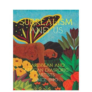 加勒比和非洲移民社群艺术家 Surrealism and 原版 超现实主义与我们：自1940年以来 英文艺术画册画集图书 预售