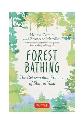 【预售】森林浴：森林浴的恢复活力练习 Forest Bathing: The Rejuvenating Practice of Shinrin Yoku 原版英文心灵励志 进口图书