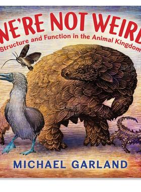 【预售】我们并不奇怪：动物王国的结构和功能 We're Not Weird: Structure and Function in the Animal Kingdom 英文儿童绘本原