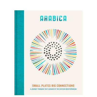 【预售】阿拉比卡：小盘子，大联接 Arabica: Small Plates， Big Connections 原版英文餐饮生活美食图书