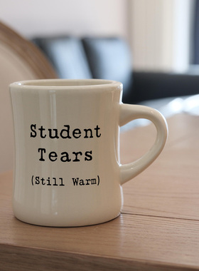 Student Tears still warm 学生老师陶瓷马克杯水杯子送人礼物