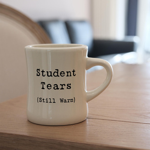 Student Tears still warm 学生老师陶瓷马克杯水杯子送人礼物