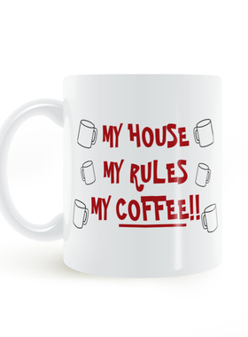 My House My Rules My Coffee Mug利刃出鞘杯子马克杯咖啡杯水杯