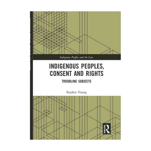 Indigenous Peoples, Consent and Rights 博库网