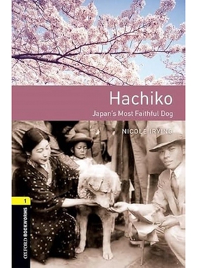 八公：日本最忠诚的狗Hachiko: Japan's Most Faithful Dog 英文原版小说 忠犬八公的故事 Nicole Irving著 改编电影治愈故事正版