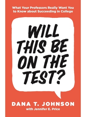 这是否会受到考验？：你的教授真正想让你知道什么是大学的成功 Will This Be on the Test?：What Your Professors Really Want