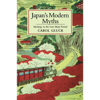 Japans Modern MythsIdeology in the Late Meiji Period 博库网