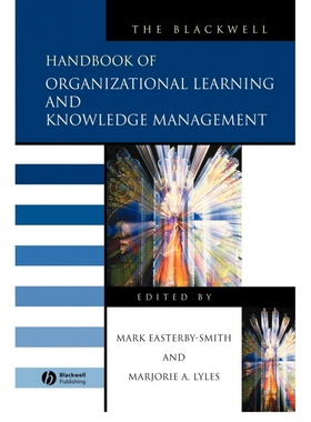 The Blackwell Handbook of Organizational Learning and Knowle