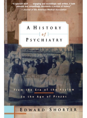A History of Psychiatry: From the Era of the Asylum to the A