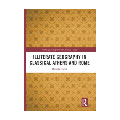 Illiterate Geography in Classical Athens and Rome 博库网