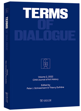 CIHA Journal of Art History(Volume 2, 2022): Terms of Dialogue(国际艺术史学会学刊(第二卷，2022)：对话) 博库网