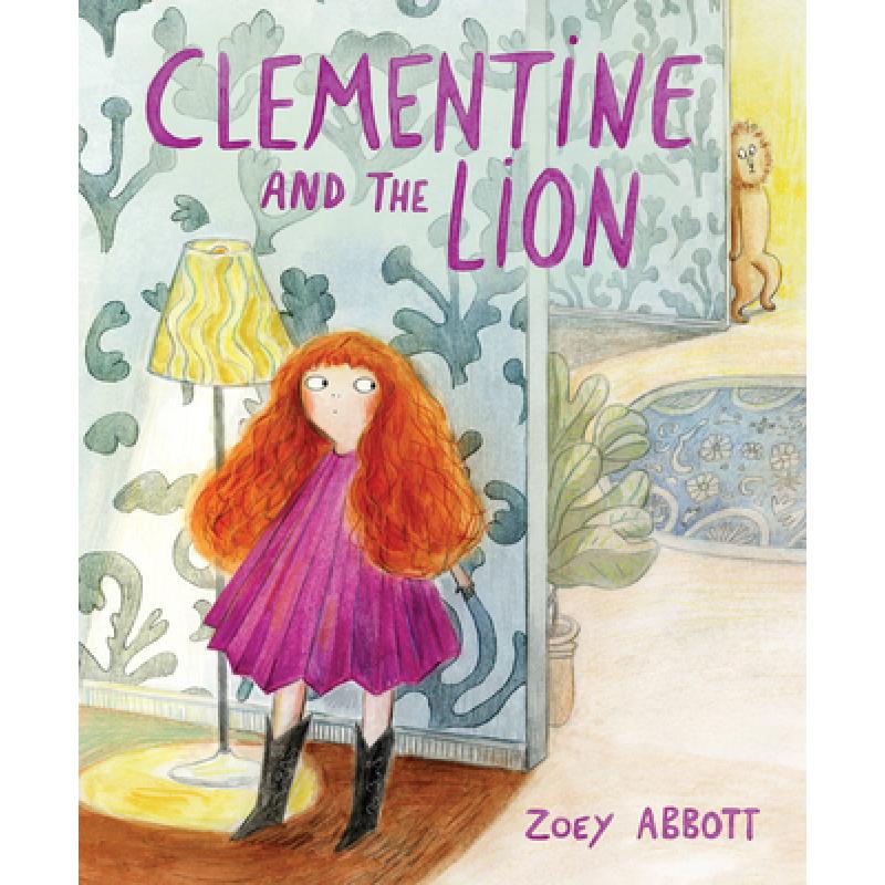 【预售】英文原版 Clementine And The Lion 克莱曼婷和狮子 Zoey Abbott 充满了自尊主动责任品格教育绘本儿童书籍