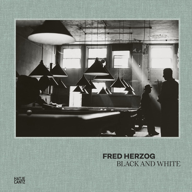fred herzog black and white 弗雷德 赫尔佐格 黑白 hatje cantz