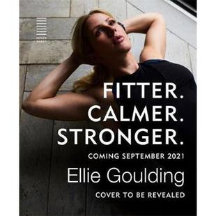 积极和专注 Fitter Ellie Goulding Calmer 英文原版 Stronger 更适合更平静更强 态度保健养生书籍 对锻炼和营养 预售