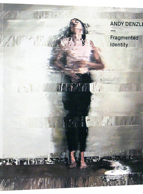 【特价清仓】安迪 登茨勒 Andy Denzler  Fragmented Identity 抽象主义绘画 水彩 油画艺术书籍