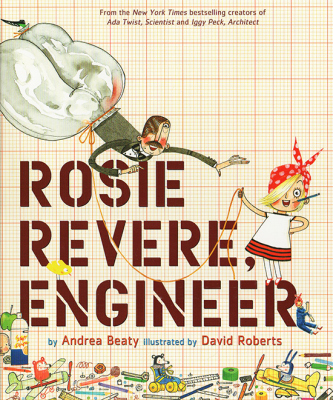 【预售】英文原版 罗西想当发明家 Rosie Revere Engineer 精装版 小学生科普绘本图画书 梦想行动派 纽约时报畅销书 STEM课外读物