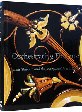 【现货】Orchestrating Elegance Alma 管弦乐的优雅 阿尔玛 塔德玛和选曲室 音乐艺术书籍