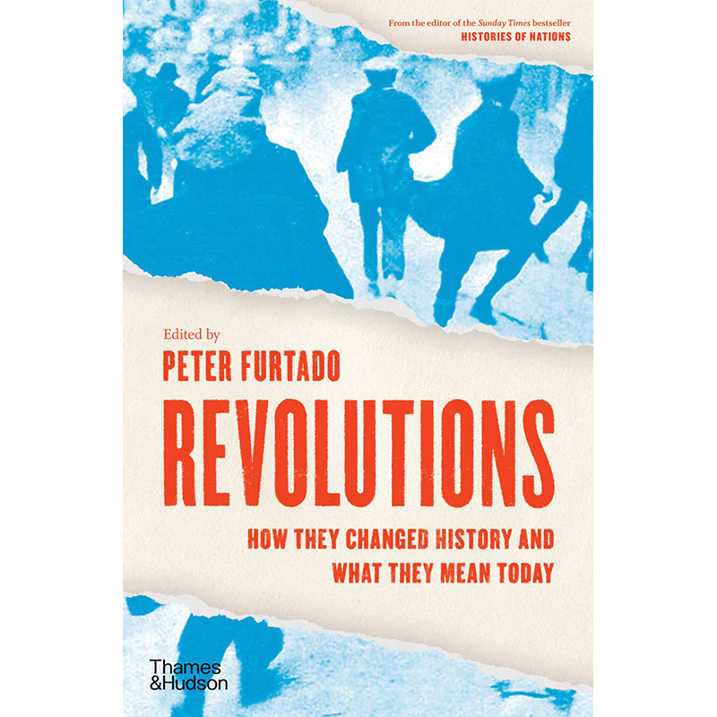 【预售】英文原版 Revolutions 革命 Thames and Hudson Peter Furtado 24位主要历史学家反思现代历史上的伟大革命人文史地书籍 书籍/杂志/报纸 原版其它 原图主图