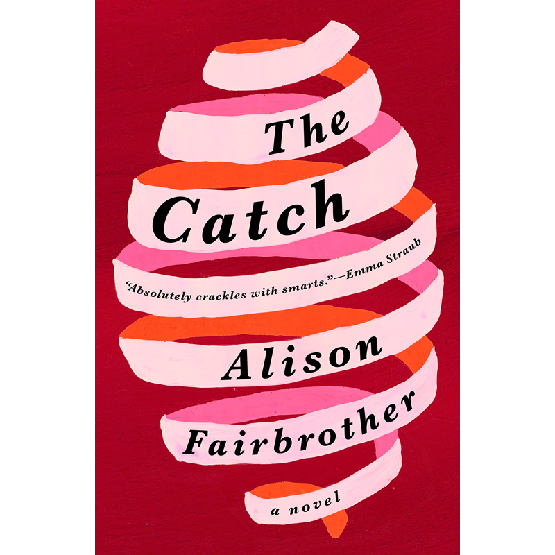 【预售】英文原版 The Catch 精装 问题是 Alison Fairbrother 父亲的真相和家庭的秘密家庭生活小说书籍 书籍/杂志/报纸 文学类原版书 原图主图