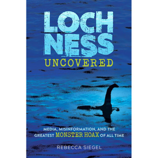 【预售】英文原版Loch Ness Uncovered   尼斯湖未解之谜 媒体错误信息和有史以来最大的怪物骗局 青少年悬疑故事书籍