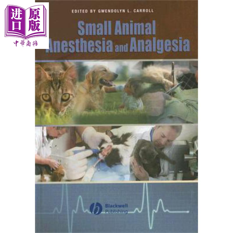 现货 小动物麻醉与镇痛 Small Animal Anesthesia And Analgesia 英文原版 Gwendolyn L Carroll  wiley【中商原版】