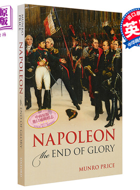 现货 【中商原版】拿破仑 荣耀的终点 英文原版 Napoleon: The End of Glory Munro Price OUP Oxford 军事历史