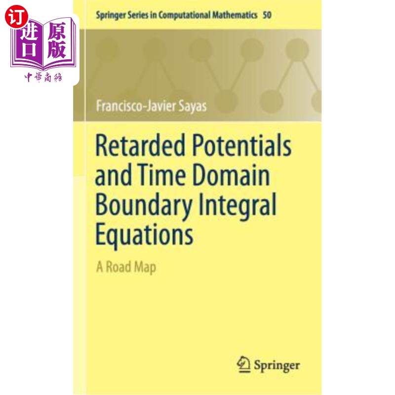海外直订Retarded Potentials and Time Domain Boundary Integral Equations: A Road Map 延迟势与时域边界积分方程：路线图