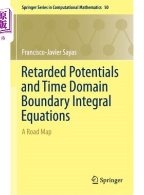 海外直订Retarded Potentials and Time Domain Boundary Integral Equations: A Road Map 延迟势与时域边界积分方程：路线图