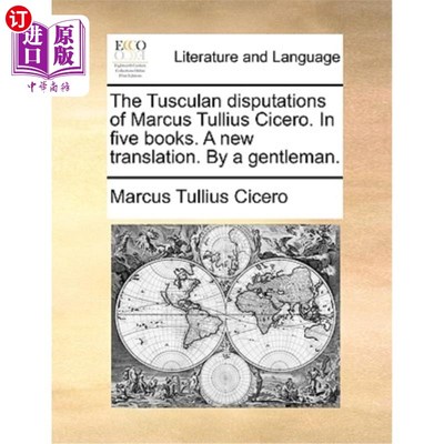 海外直订The Tusculan Disputations of Marcus Tullius Cicero. in Five Books. a New Transla 马库斯·图利乌斯·西塞罗的图