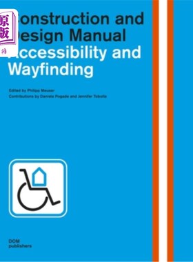 海外直订Accessibility and Wayfinding: Construction and Design Manual 可达性和寻路：施工和设计手册