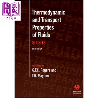 现货 流体热力学与输运性质 第5版 Thermodynamic And Transport Properties Of Fluids 英文原版 GFC ROGERS 中商�