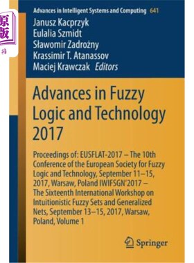海外直订Advances in Fuzzy Logic and Technology 2017: Proceedings Of: Eusflat-2017 - The  2017模糊逻辑与技