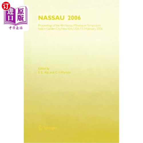 海外直订Nassau 2006: Proceedings of the 4th Nassau M?ssbauer Symposium, Held in Garden C 拿骚2006：第四届拿骚会议录