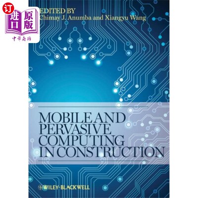 海外直订Mobile and Pervasive Computing in Construction 移动与普适计算在建筑中的应用
