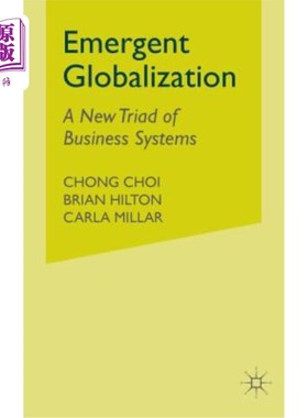 海外直订Emergent Globalization: A New Triad of Business Systems 新兴全球化:商业系统的新三位一体