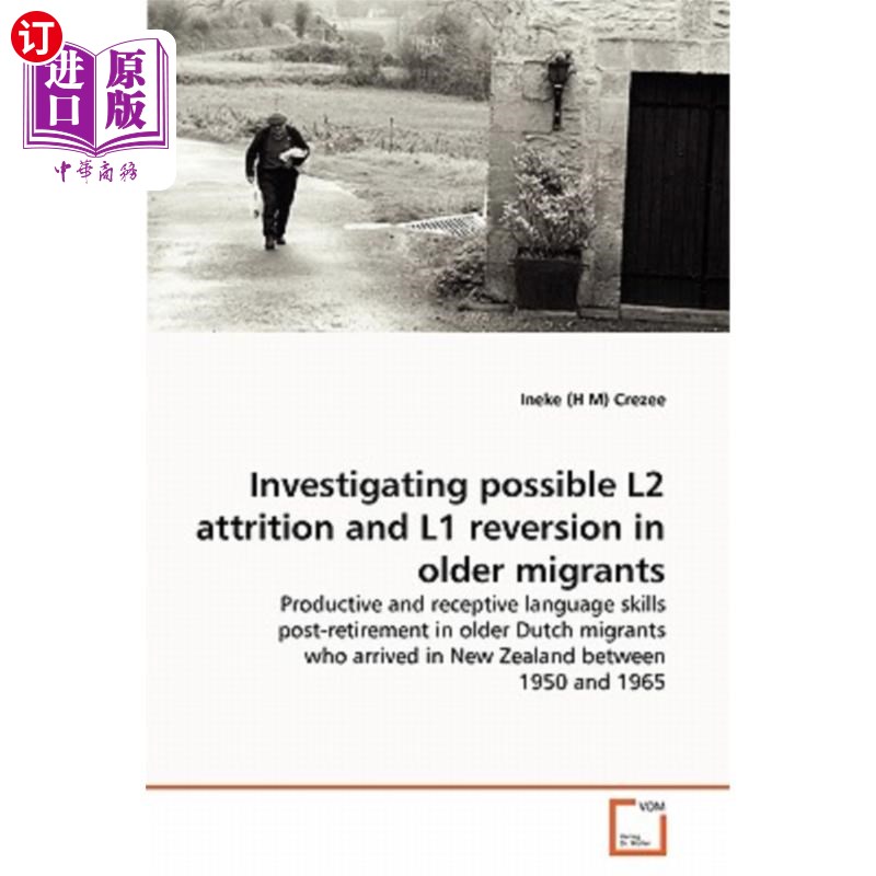 海外直订Investigating possible L2 attrition and L1 reversion in older migrants研究老年移民中可能的第二语言磨擦和第