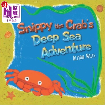 海外直订Snippy The Crab's Deep Sea Adventure 螃蟹Snippy的深海冒险