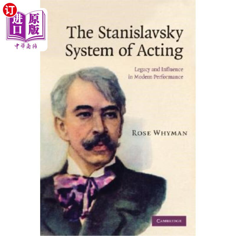 海外直订The Stanislavsky System of Acting: Legacy and Influence in Modern Performance 斯坦尼斯拉夫斯基表演体系：现代表演