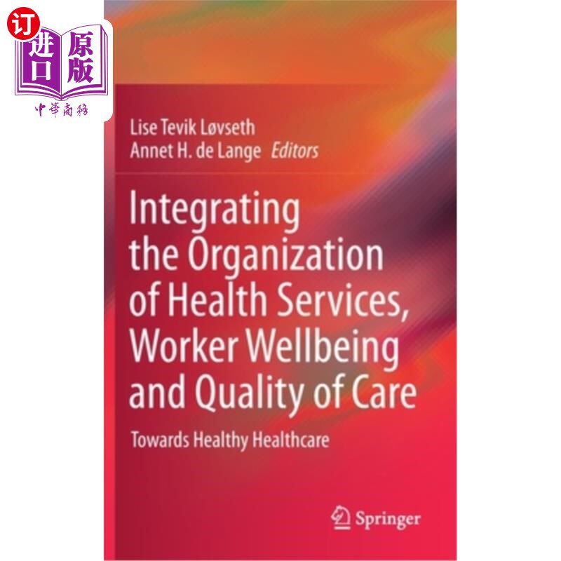 海外直订医药图书Integrating the Organization of Health Services, Worker Wellbeing and Quality of 整合卫生服务组织、