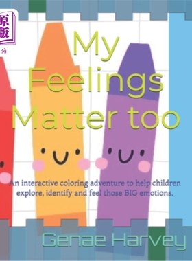 海外直订My Feelings Matter too: An interactive coloring adventure to help children explo 我的感觉也很重要：一个互动