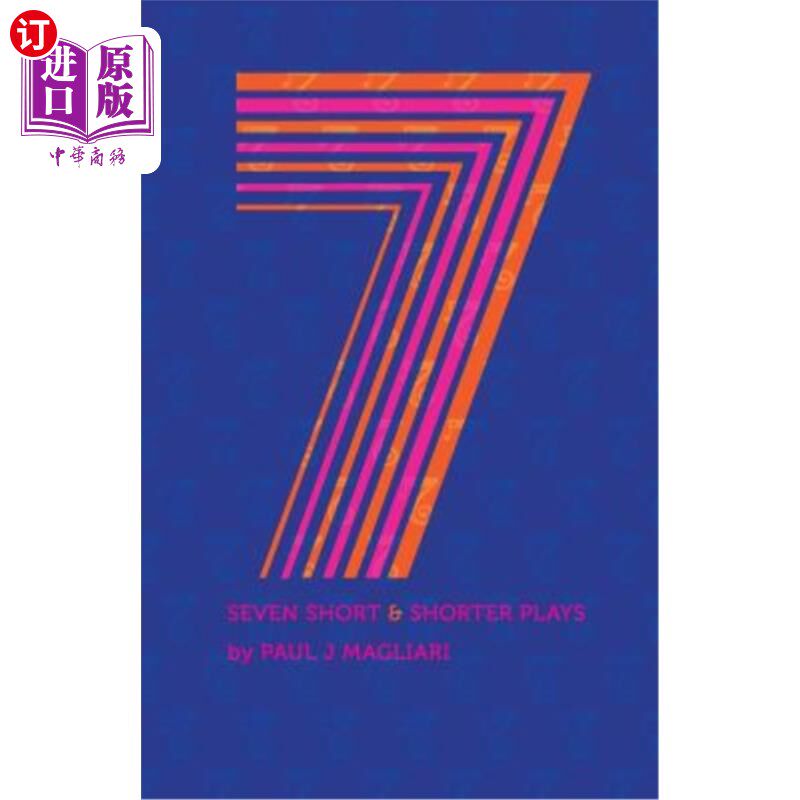 海外直订Seven Short & Shorter Plays: Seven Short & Shorter Plays were written by Paul JM 《七部短剧》:《七部短剧》