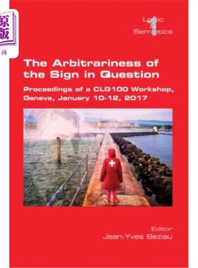 海外直订The Arbitrariness of the Sign in Question: Proceedings of a CLG 100 Workshop. Ge 有问题的符号的任意性