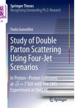 海外直订Study of Double Parton Scattering Using Four-Jet Scenarios: In Proton-Proton Col 使用四种喷流方案研究双部分